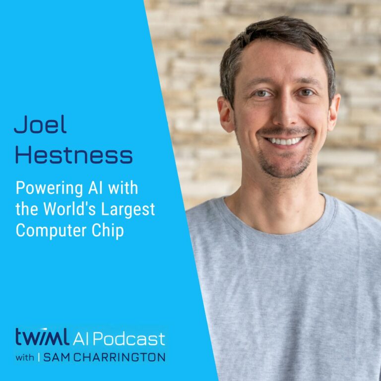 Powering AI with the World's Largest Computer Chip with Joel Hestness – #684